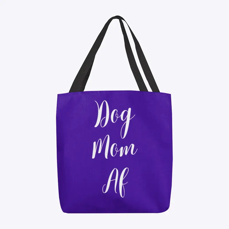 Dog Mom AF - white font