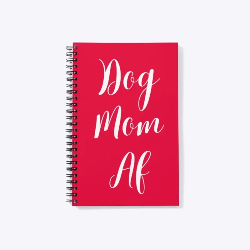 Dog Mom AF - white font