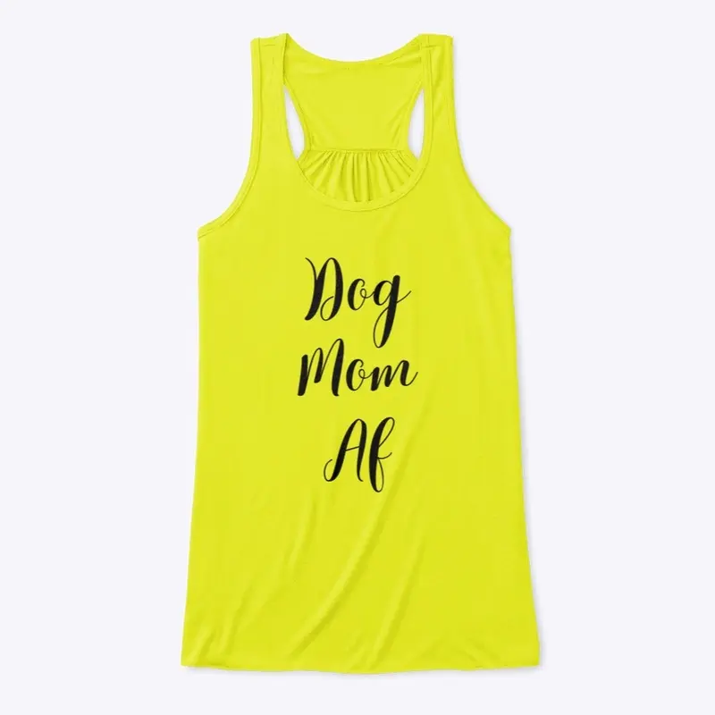 Dog Mom AF - black font